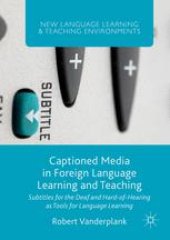 book Captioned Media in Foreign Language Learning and Teaching: Subtitles for the Deaf and Hard-of-Hearing as Tools for Language Learning