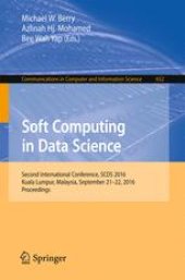 book Soft Computing in Data Science: Second International Conference, SCDS 2016, Kuala Lumpur, Malaysia, September 21-22, 2016, Proceedings