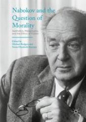 book Nabokov and the Question of Morality: Aesthetics, Metaphysics, and the Ethics of Fiction