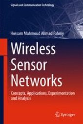 book Wireless Sensor Networks: Concepts, Applications, Experimentation and Analysis