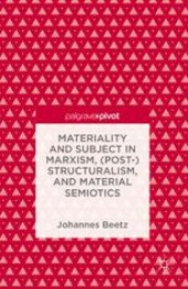 book Materiality and Subject in Marxism, (Post-)Structuralism, and Material Semiotics