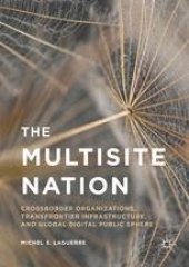 book The Multisite Nation: Crossborder Organizations, Transfrontier Infrastructure, and Global Digital Public Sphere