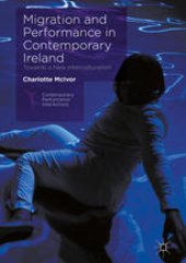 book Migration and Performance in Contemporary Ireland: Towards a New Interculturalism