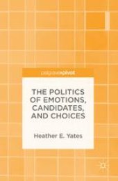 book The Politics of Emotions, Candidates, and Choices