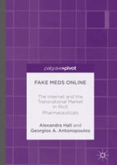 book Fake Meds Online: The Internet and the Transnational Market in Illicit Pharmaceuticals