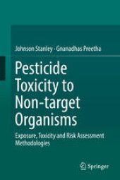 book Pesticide Toxicity to Non-target Organisms: Exposure, Toxicity and Risk Assessment Methodologies