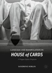 book Language and Manipulation in House of Cards: A Pragma-Stylistic Perspective