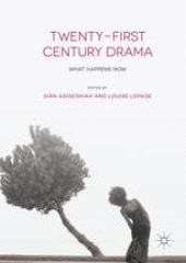 book Twenty-First Century Drama: What Happens Now