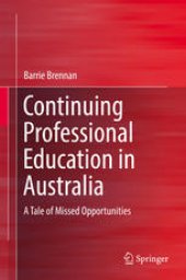 book Continuing Professional Education in Australia: A Tale of Missed Opportunities