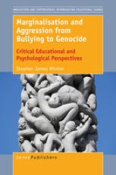 book Marginalisation and Aggression from Bullying to Genocide: Critical Educational and Psychological Perspectives