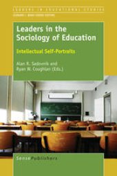 book Leaders in the Sociology of Education: Intellectual Self-Portraits