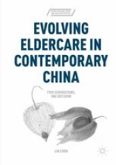 book Evolving Eldercare in Contemporary China: Two Generations, One Decision