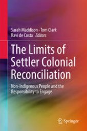 book The Limits of Settler Colonial Reconciliation: Non-Indigenous People and the Responsibility to Engage