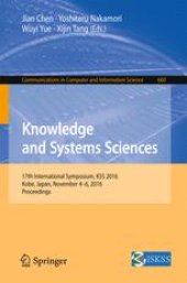 book Knowledge and Systems Sciences: 17th International Symposium, KSS 2016, Kobe, Japan, November 4-6, 2016, Proceedings