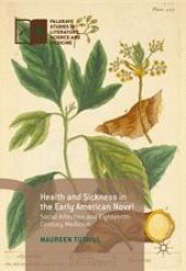 book Health and Sickness in the Early American Novel: Social Affection and Eighteenth-Century Medicine