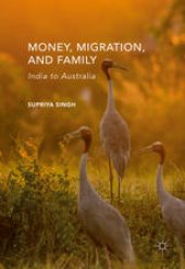 book Money, Migration, and Family: India to Australia