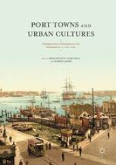 book Port Towns and Urban Cultures: International Histories of the Waterfront, c.1700—2000