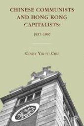 book Chinese Communists and Hong Kong Capitalists: 1937–1997