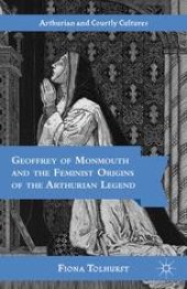 book Geoffrey of Monmouth and the Feminist Origins of the Arthurian Legend