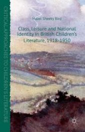 book Class, Leisure and National Identity in British Children’s Literature, 1918–1950