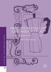 book Objects in Italian Life and Culture: Fiction, Migration, and Artificiality 