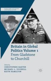 book Britain in Global Politics Volume 1: From Gladstone to Churchill