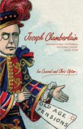 book Joseph Chamberlain: International Statesman, National Leader, Local Icon