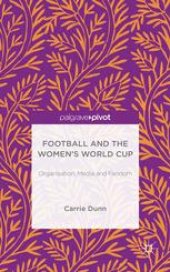 book Football and the Women’s World Cup: Organisation, Media and Fandom