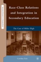 book Race-Class Relations and Integration in Secondary Education: The Case of Miller High