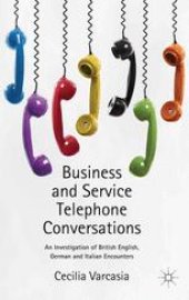 book Business and Service Telephone Conversations: An Investigation of British English, German and Italian Encounters