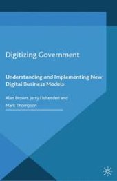 book Digitizing Government: Understanding and Implementing New Digital Business Models