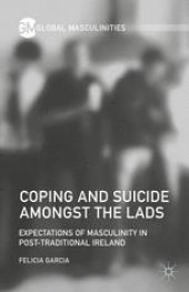 book Coping and Suicide amongst the Lads: Expectations of Masculinity in Post-Traditional Ireland