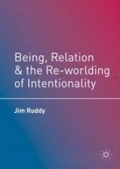 book Being, Relation, and the Re-worlding of Intentionality