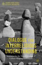 book Dialogue for Interreligious Understanding: Strategies for the Transformation of Culture-Shaping Institutions