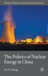 book The Politics of Nuclear Energy in China