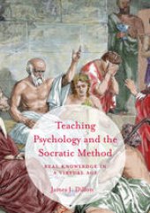 book Teaching Psychology and the Socratic Method: Real Knowledge in a Virtual Age