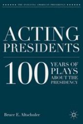 book Acting Presidents: 100 Years of Plays about the Presidency