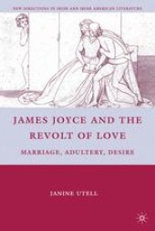 book James Joyce and the Revolt of Love: Marriage, Adultery, Desire