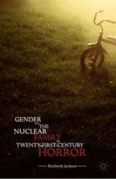 book Gender and the Nuclear Family in Twenty-First-Century Horror