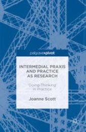 book Intermedial Praxis and Practice as Research: 'Doing-Thinking' in Practice