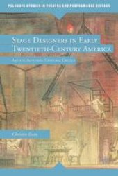 book Stage Designers in Early Twentieth-Century America: Artists, Activists, Cultural Critics