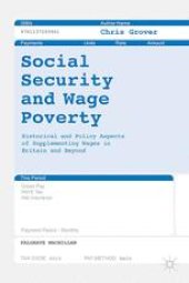 book Social Security and Wage Poverty: Historical and Policy Aspects of Supplementing Wages in Britain and Beyond