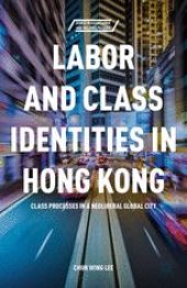 book Labor and Class Identities in Hong Kong: Class Processes in a Neoliberal Global City