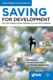 book Saving for Development: How Latin America and the Caribbean Can Save More and Better