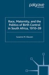 book Race, Maternity, and the Politics of Birth Control in South Africa, 1910–39