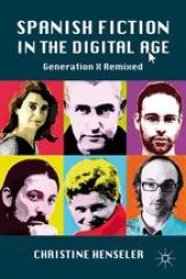 book Spanish Fiction in the Digital Age: Generation X Remixed