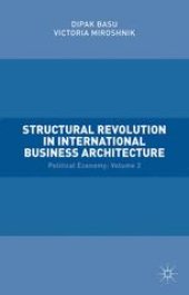 book Structural Revolution in International Business Architecture: Political Economy: Volume 2