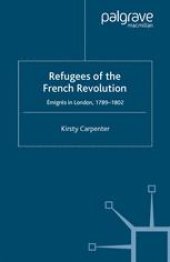 book Refugees of the French Revolution: Émigrés in London, 1789–1802