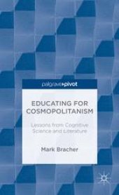 book Educating for Cosmopolitanism: Lessons from Cognitive Science and Literature