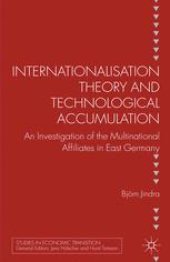 book Internationalisation Theory and Technological Accumulation: An Investigation of Multinational Affiliates in East Germany